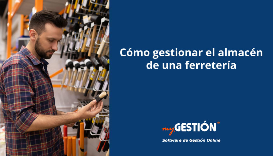 Cómo gestionar el almacén de una ferretería
