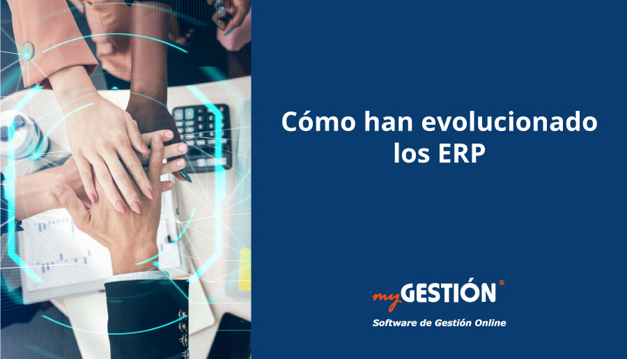 Cómo han evolucionado los ERP
