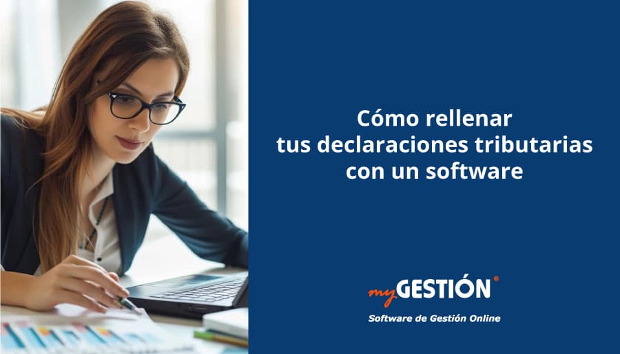 Cómo rellenar tus declaraciones tributarias con un software