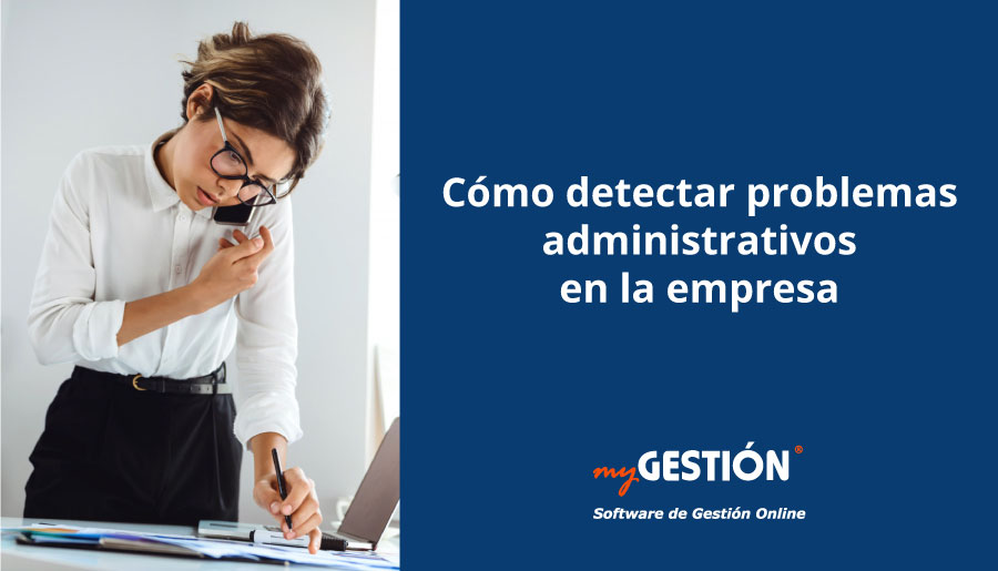 Cómo detectar problemas administrativos en tu empresa