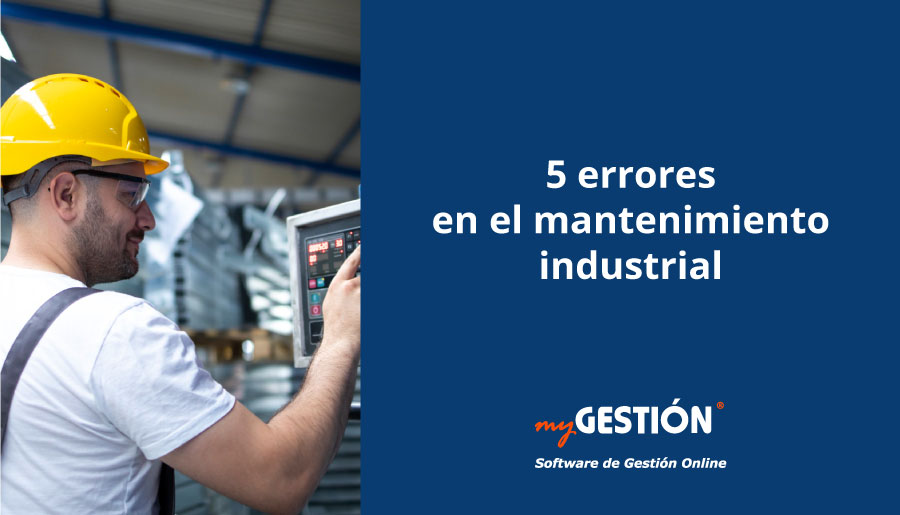 Errores más habituales en el mantenimiento industrial