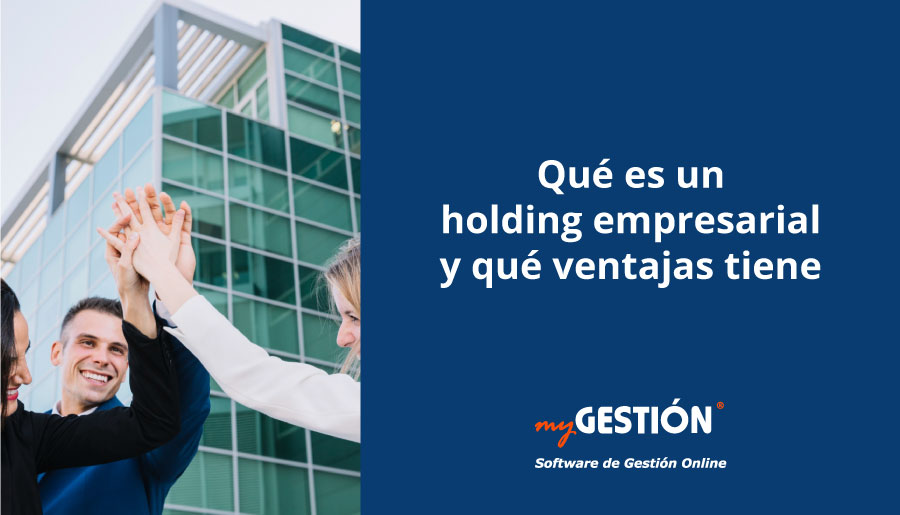 Holding empresarial y qué ventajas tiene
