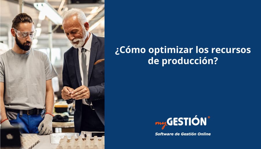 Cómo optimizar los recursos en los procesos de producción