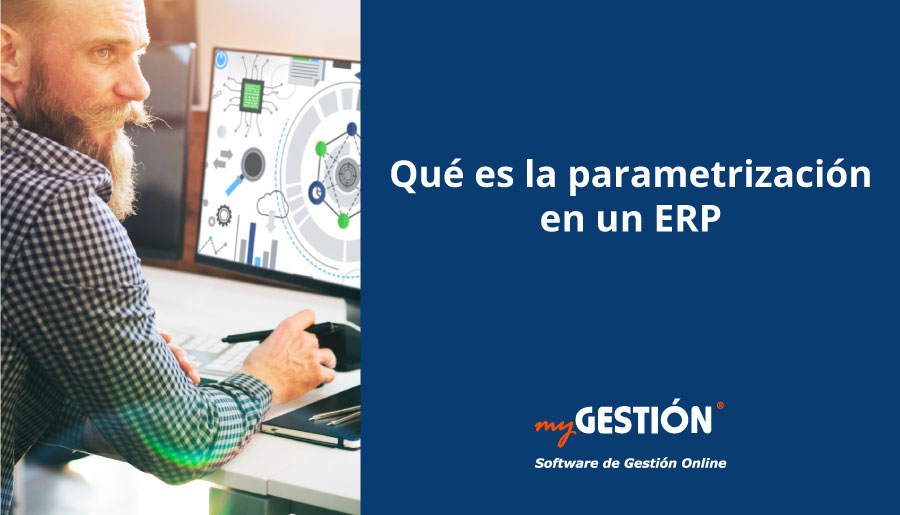 Por qué parametrizar un ERP
